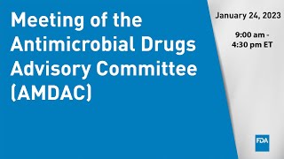 January 24 2023 Meeting of the Antimicrobial Drugs Advisory Committee AMDAC [upl. by Akinoj]