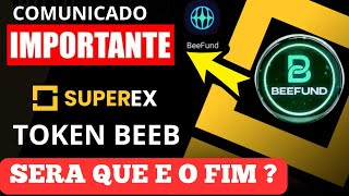 SERA O FIM DO TOKEN BEEB 20  COMUNICADO IMPORTANTE DO SUPORTE SUPEREX [upl. by Ahsoek]