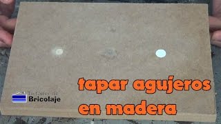 👉👉😍 Cómo TAPAR AGUJEROS en la MADERA fácilmente [upl. by Ettie491]