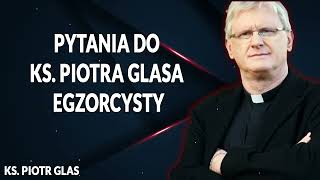 Pytania do ks Piotra Glasa egzorcysty  cz 2 [upl. by Tikna]