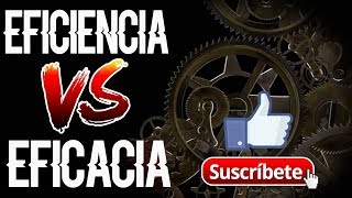 La diferencia entre eficacia y eficiencia [upl. by Aicert]