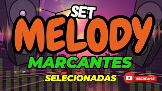 🟢🔊Melody Marcantes Selecionadas🔊🟢 [upl. by Inttirb777]