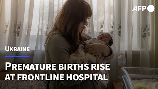 Ukraine frontline maternity hospital sees premature births rise  AFP [upl. by Nahem]