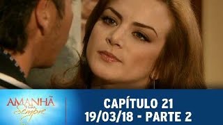 Amanhã é para Sempre Capítulo 21 Segunda 190318  Parte 2 22 [upl. by Litman]