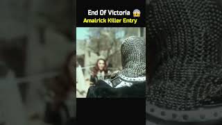 End of Victoria  Amalrick Killer Entry salahuddinayyubi turkishseries asjedits [upl. by Enenaej95]