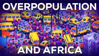 Overpopulation amp Africa [upl. by Naillimixam]