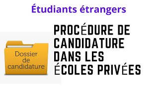 La procédure de candidature dans les écoles privées [upl. by Nesline]