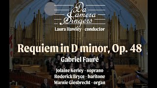 Requiem in d minor Op 48  Gabriel Fauré performed by Da Camera Singers Edmonton [upl. by Cass]