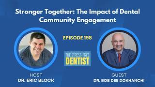 Episode 198 Dr Bob Dee  Stronger Together The Impact of Dental Community Engagement [upl. by Nich]