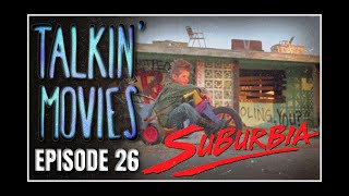 Suburbia 1983  Talkin Movies Podcast EP26 [upl. by Luht946]