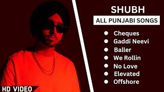 Shubh All Songs  Shubh All Hits Songs  Shubh JUKEBOX 2022  Shubh Punjabi All Songs  shubh [upl. by Mureil]