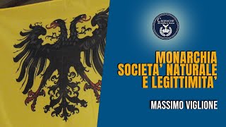 Monarchia società naturale e legittimità  Massimo Viglione [upl. by Tnattirb956]