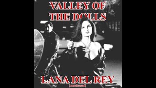 Valley of the Dolls by Lana Del Rey unreleased [upl. by Ellette]