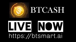 btcash LIVE NOW btsmartai crypto [upl. by Brennan]