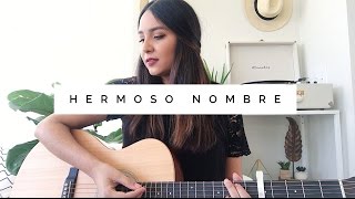 Adriana Rodriguez Hermoso Nombre What a Beautiful Name Hillsong Worship Cover En Español [upl. by Yattirb]