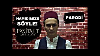 PAYİTAHT ABDÜLHAMİD PARODİ HAMİDİMİZ [upl. by Ahgem469]