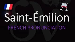 How to Say Saint Émilion French Bordeaux Wine Pronunciation [upl. by Karee]