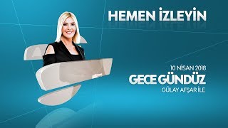 Gece Gündüz 10 Nisan 2018 [upl. by Tugman]