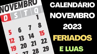 CALENDÁRIO NOVEMBRO 2023 FERIADOS DATAS COMEMORATIVAS E LUAS DE NOVEMBRO [upl. by Debora878]