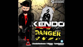 Danger  Kendo Kaponi Prod By Dj Luian y Rome [upl. by Maximilien]