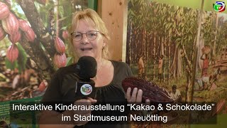 Interaktive Kinderausstellung quotKakao amp Schokoladequot im Stadtmuseum Neuötting [upl. by Paik901]