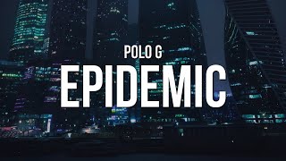 Polo G  Epidemic Lyrics [upl. by Jessen840]