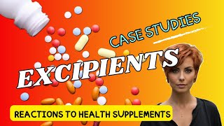 The dark side of supplements Eyeopening case studies on adverse reactions to excipients [upl. by Nitsugua]