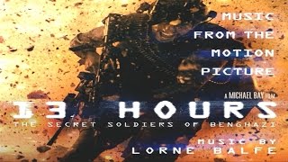 13 Hours The Secret Soldiers of Benghazi Soundtrack 09 The Teams Lorne Balfe [upl. by Humfrey86]