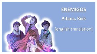 Aitana Reik  Enemigos English Translation  Lyrics [upl. by Wehttan]