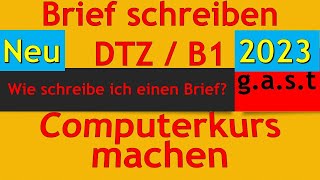 GAST  DTZ  B1  Brief  EMail schreiben  Computerkurs machen [upl. by Naitsirhc]