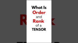 Order and Rank Of A Tensor  Tensor Maths  What Is A Tensor In Mathematics shorts [upl. by Ivo]