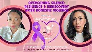 Overcoming Silence Resilience amp Rediscovery After Domestic Violence  Ep 5  The Wrap Up [upl. by Naujet142]