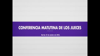 Conferencia Matutina de los Jueces  Martes 22 de octubre de 2024 [upl. by Novert932]