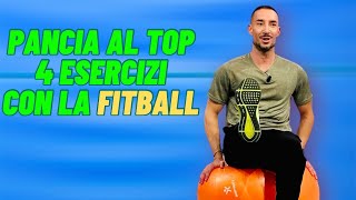 PANCIA AL TOP 4 ESERCIZI CON LA FITBALL [upl. by Hollander205]