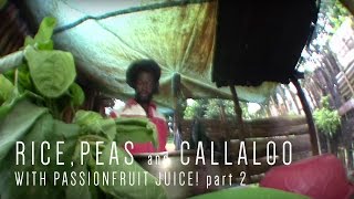 Rice Peas and Callaloo with Passionfruit Juice part 2 [upl. by Payton]