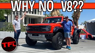 There Is No V8 In The All New 2022 Ford Bronco Raptor I Ask Ford Why [upl. by Adamsen]