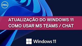 Chat do Windows 11  MS Teams  Dell Suporte [upl. by Annawat]