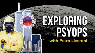 Exploring PSYOPS With Petra Liverani [upl. by Ellerret]