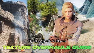 The Ultimate Guide to Skyrim Texture Overhauls For Your 2024 Modlist [upl. by Neeham493]