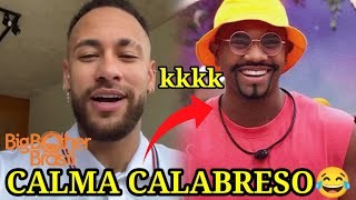 OLHA O QUE NEYMAR FALOU DE DAVI DO BBB quotCALMA CALABRESOquot 😂 [upl. by Asiret]