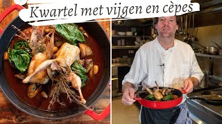 Koken met Rik de Jonge Kwartel met vijgen en cèpes [upl. by Alaunnoif]