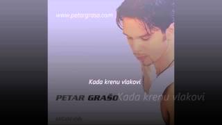 Petar Grašo  Kada krenu vlakovi [upl. by Ardnuhsal]