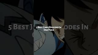 5 best jinbe episode in onepiece anime GodDTRIO [upl. by Gauntlett]