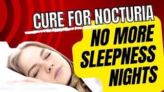 Sleep Better Tonight Ultimate Cure for Nocturia Revealed [upl. by Nesaj359]