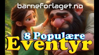 Eventyr For Barn  8 Populære Eventyr Med Bilder  30 Minutter  Barneforlaget [upl. by Eatnoled162]