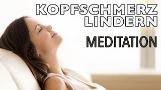 Meditation VerspannungsKopfschmerzen lindern  Entspannung [upl. by Nerral]