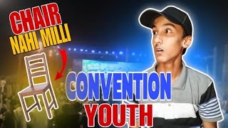 AAJ HAM YOUTH CONVENTION MAIN GAYE  OR CHAIR GAYAB😰 [upl. by Boles]