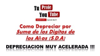 Depreciacion Suma de Digitos TuProfeYouTube [upl. by Yauqram789]