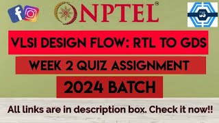 VLSI Design Flow RTL to GDS Week 2 Quiz Assignment Solution  NPTEL 2024July SWAYAM [upl. by Tyre]