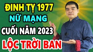 Tử vi tuổi Đinh Tỵ 1977 Nữ MẠNG 6 tháng Cuối năm 2023 Vận SỐ GIÀU SANG THẦN TÀI BAN LỘC CỰC GIÀU [upl. by Atinit]